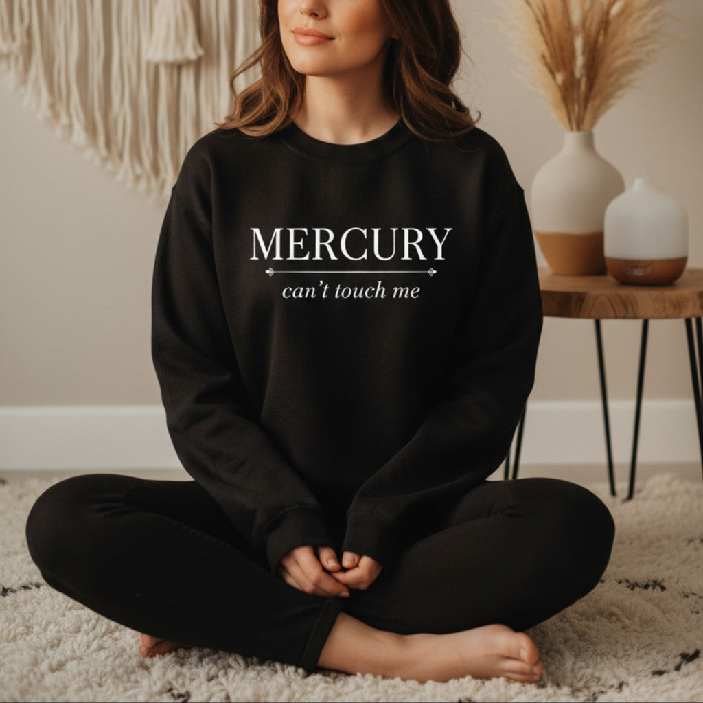 Mercury Can't Touch Me Sweatshirt | Astrology Crewneck for Women | Mercury Retrograde Gift